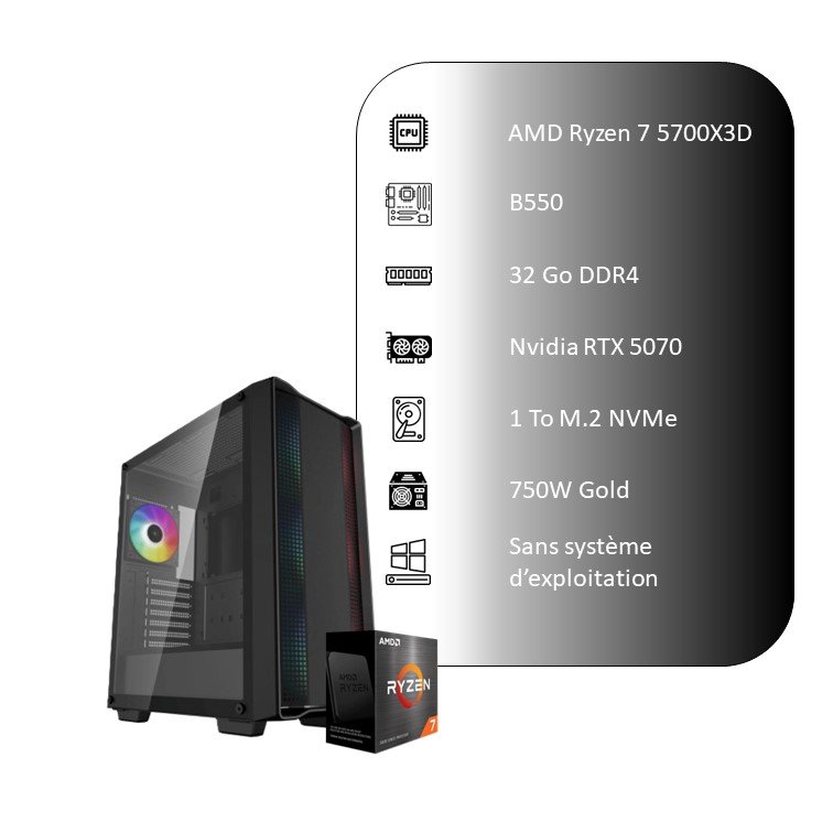 III.09 PC Gamer - NVIDIA RTX 5070 - AMD Ryzen 7 5700X3D - 1 To SSD NVMe - 32 Go RAM
